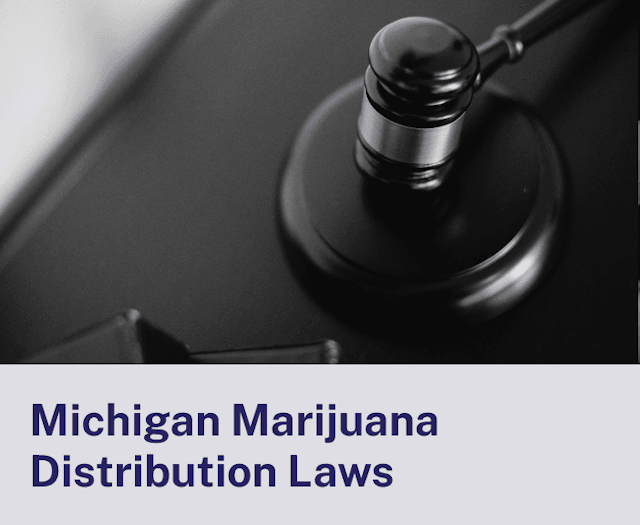 Michigan Marijuana Distribution Laws
