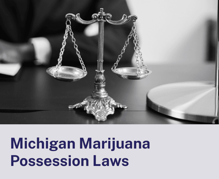Michigan Marijuana Possession Laws